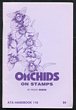 Thematics, Flowers 'Orchids on Stamps', 1991, 87pgs. Plants on Stamps Vol 1 1979, 164pgs & Vol 2 1988, 198pgs. Flowers on stamps 1968, 54 pgs. All pub by ATA, near new. (4).