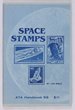 Thematics: Space Stamps by L Malz, 87pg. ATA No 99 pub 1985. Near new.